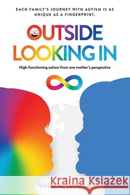 Outside Looking In: High-functioning autism from one mother's perspective Vivian M. Lumbard 9781735300801 Catalyst Publishers - książka