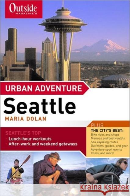 Outside Magazine's Urban Adventure: Seattle Dolan, Maria 9780393323979 W. W. Norton & Company - książka