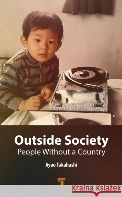 Outside Society: People Without a Country Ayuo Takahashi 9789815129540 Jenny Stanford Publishing - książka