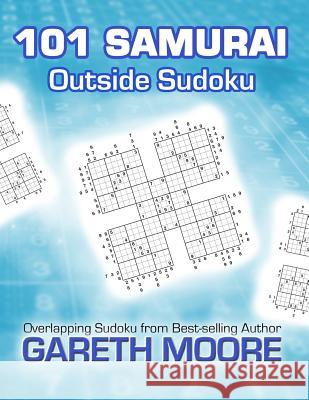 Outside Sudoku: 101 Samurai Gareth Moore 9781481108188 Createspace - książka