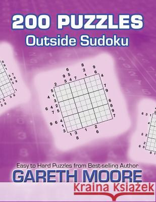 Outside Sudoku: 200 Puzzles Gareth Moore 9781480255470 Createspace - książka