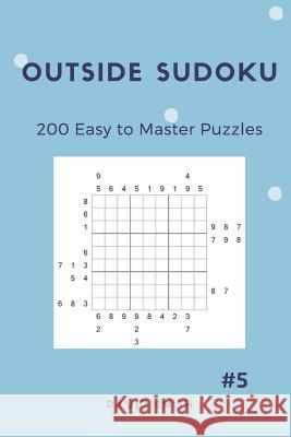 Outside Sudoku - 200 Easy to Master Puzzles Vol.5 David Smith 9781791645458 Independently Published - książka