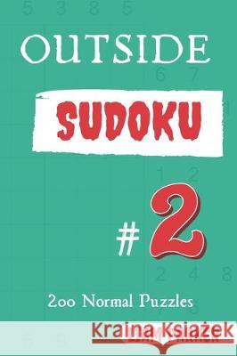 Outside Sudoku - 200 Normal Puzzles vol.2 Liam Parker 9781708062590 Independently Published - książka