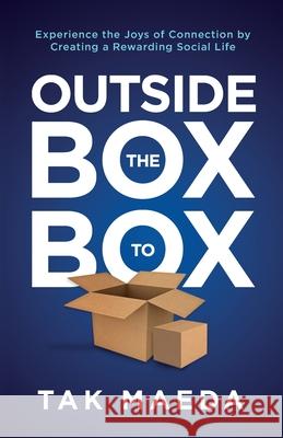 Outside the Box to Box Tak Maeda 9781777590208 Rocketship Publishing - książka