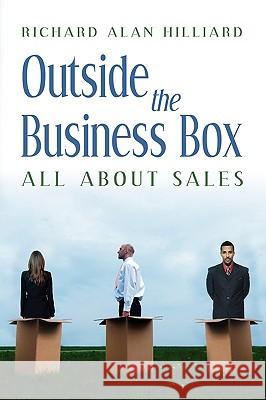 Outside the Business Box All about Sales Richard Hilliard 9781608608744 Eloquent Books - książka