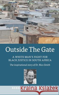 Outside the Gate: A white man's fight for black justice in South Africa De Saintonge, Rebecca 9781530473625 Createspace Independent Publishing Platform - książka