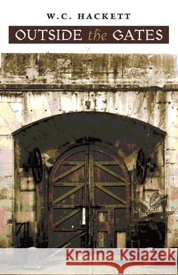 Outside the Gates W C Hackett 9781621388074 Angelico Press - książka