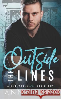 Outside the Lines: A Bluewater Bay Story Anna Zabo 9781947550032 Anna Zabo Books - książka