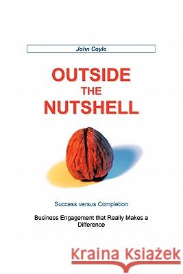 Outside the Nutshell: Success Vs Completion Professor John Coyle, PhD 9781452044712 Authorhouse UK - książka