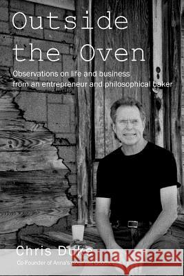 Outside the Oven: Observations on life and business from an entrepreneur and philosophical baker Spain, Jack 9781973813255 Createspace Independent Publishing Platform - książka