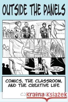 Outside the Panels: Comics, the Classroom, and the Creative Life Cj Standal 9780578628981 Cj Standal Productions - książka