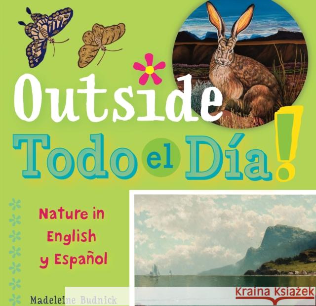 Outside Todo El Día: Nature in English Y Español Budnick, Madeleine 9781595348302 Trinity University Press - książka