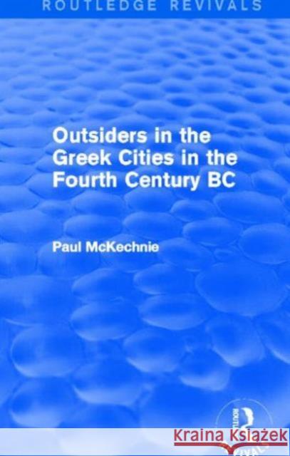 Outsiders in the Greek Cities in the Fourth Century BC Paul McKechnie 9780415740579 Routledge - książka