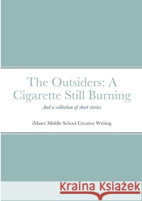 Outsiders sequel and collected works from Creative Writing (Special Edition) Imater Middle Sc Creativ Seila Tith 9781312473829 Lulu.com - książka