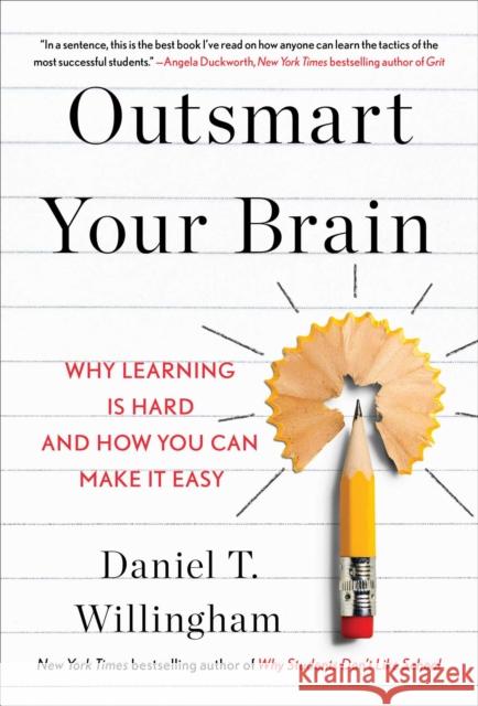 Outsmart Your Brain: Why Learning Is Hard and How You Can Make It Easy Daniel T. Willingham 9781982167172 Gallery Books - książka