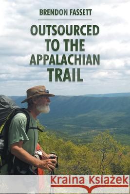 Outsourced to the Appalachian Trail Brendon Fassett 9781098037161 Christian Faith - książka