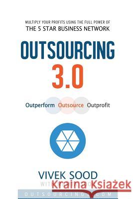 Outsourcing 3.0: Outperform - Outsource - Outprofit Sood, Mamta 9780992490300 Jardine Thompson Pty Ltd - książka