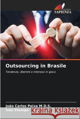 Outsourcing in Brasile Jo?o Carlos Peix Inez Stampa 9786209217678 Edizioni Sapienza - książka