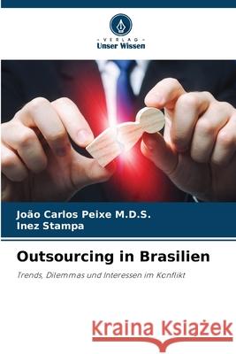 Outsourcing in Brasilien Jo?o Carlos Peix Inez Stampa 9786209207433 Verlag Unser Wissen - książka