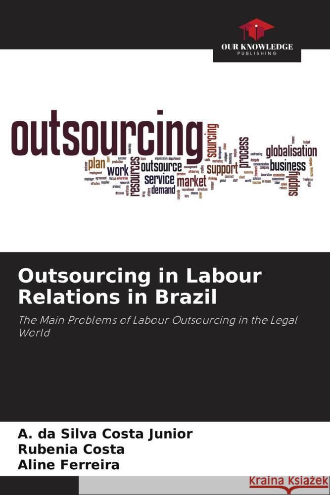 Outsourcing in Labour Relations in Brazil A. D Rubenia Costa Aline Ferreira 9786208079079 Our Knowledge Publishing - książka