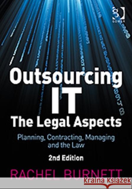 Outsourcing It - The Legal Aspects: Planning, Contracting, Managing and the Law Burnett, Rachel 9780566085970 Gower Publishing Ltd - książka