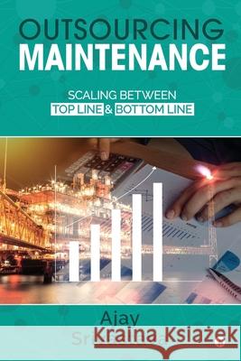 Outsourcing Maintenance: Scaling between Top Line & Bottom Line Ajay Srivastava 9781649516022 Notion Press, Inc. - książka