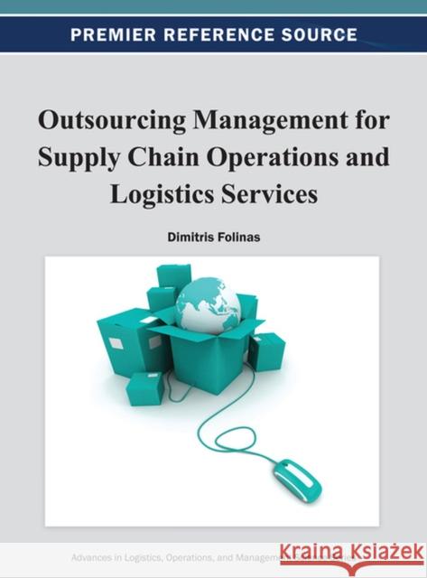 Outsourcing Management for Supply Chain Operations and Logistics Service Folinas, Dimitris 9781466620087 Business Science Reference - książka