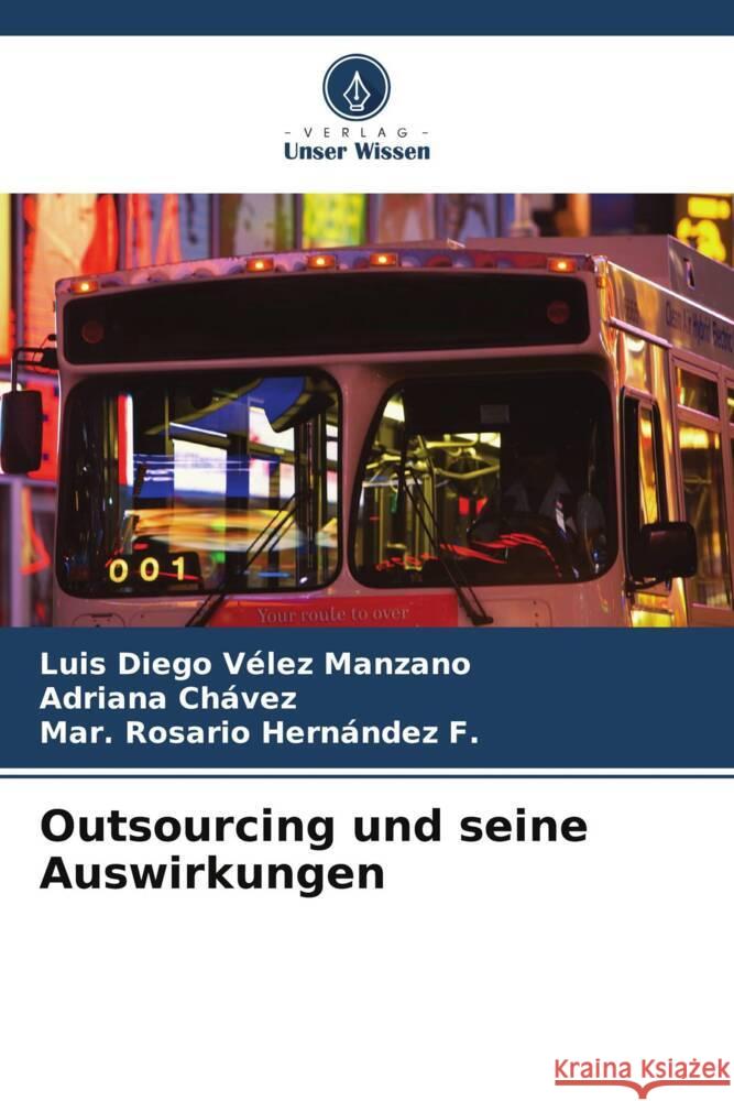 Outsourcing und seine Auswirkungen Vélez Manzano, Luis Diego, Chávez, Adriana, Hernández F., Mar. Rosario 9786206489610 Verlag Unser Wissen - książka