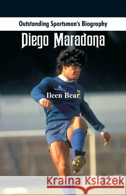 Outstanding Sportsman's Biography: Diego Maradona Ileen Bear 9789387513167 Scribbles - książka