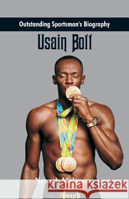 Outstanding Sportsman's Biography: Usain Bolt Nevaeh Melancon 9789387513181 Scribbles - książka