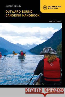 Outward Bound Canoeing Handbook Johnny Molloy 9780762784257 Rowman & Littlefield - książka