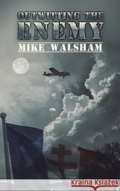 Outwitting the Enemy Mike Walsham 9781398473065 Austin Macauley Publishers - książka