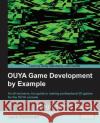 Ouya Game Development by Example Jack Donovan (University of York, UK.)   9781849697224 Packt Publishing