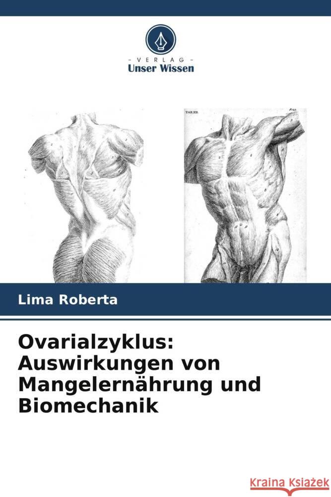 Ovarialzyklus: Auswirkungen von Mangelern?hrung und Biomechanik Lima Roberta 9786207170609 Verlag Unser Wissen - książka