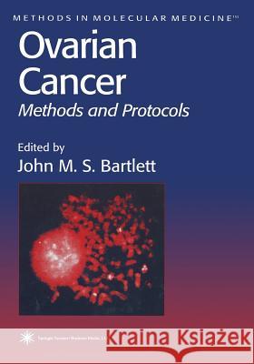 Ovarian Cancer: Methods and Protocols Bartlett, John M. S. 9781489943965 Humana Press Inc. - książka
