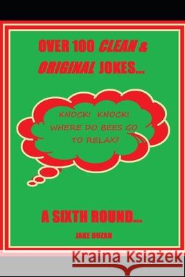 Over 100 Clean & Original Jokes...a Sixth Round Jake Duzan 9781658237239 Independently Published - książka