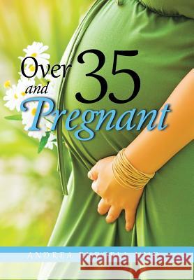 Over 35 and Pregnant Andrea Purcell Nmd 9781504365161 Balboa Press - książka