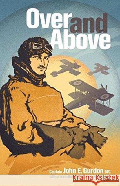 Over and Above John E. Gurdon Norman Franks 9781911621089 Grub Street Publishing - książka