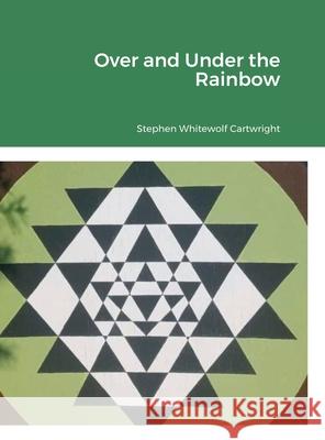 Over and Under the Rainbow Stephen Cartwright 9781638214236 Whitewolf Productions - książka