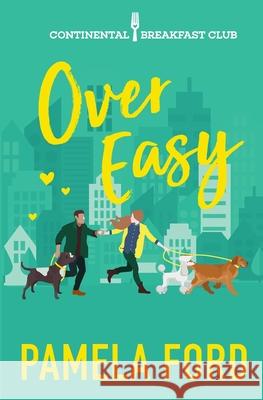 Over Easy: A feel good romantic comedy Ford, Pamela 9780990594260 Aine Press - książka