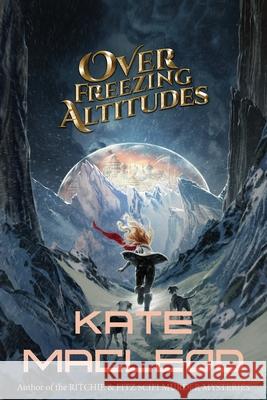 Over Freezing Altitudes Kate MacLeod 9781946552693 Ratatoskr Press - książka