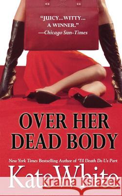 Over Her Dead Body Kate White 9780446619325 Warner Books - książka