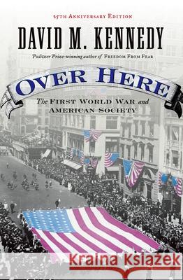 Over Here: The First World War and American Society Kennedy, David M. 9780195173994 Oxford University Press - książka