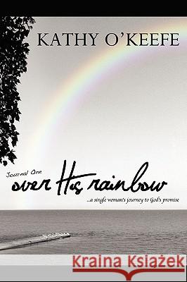 Over His Rainbow Kathy O'Keefe 9781453546871 Xlibris Corporation - książka