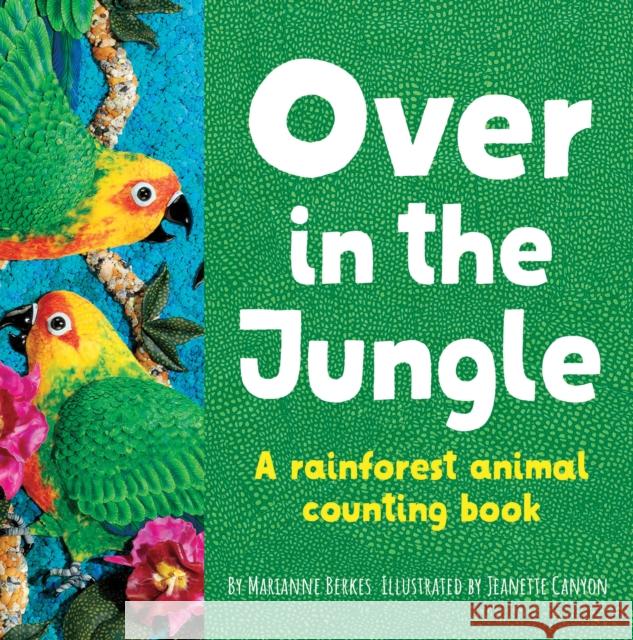 Over in the Jungle: A Rain Forest Baby Animal Counting Book Berkes, Marianne 9781728243740 Dawn Publications (CA) - książka