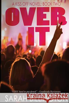 Over It: The Kiss Off 2 Sarah Billington 9781484047941 Createspace - książka