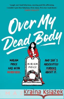 Over My Dead Body: 'I couldn't put this fabulous, first class, five star read down.' JANICE HALLETT Maz Evans 9781035402304 Headline Publishing Group - książka