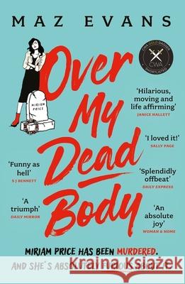 Over My Dead Body: 'I couldn't put this fabulous, first class, five star read down.' JANICE HALLETT Maz Evans 9781035402342 Headline Publishing Group - książka