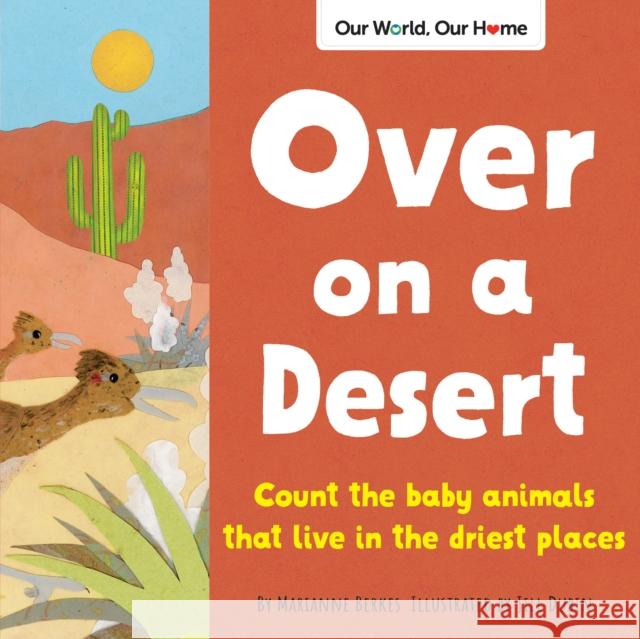 Over on a Desert: Count the baby animals that live in the driest places Marianne Berkes 9781728243665 Sourcebooks, Inc - książka