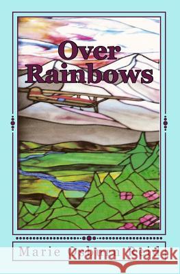 Over Rainbows: Mystery in Early Alaska Marie Osburn Reid 9781453680643 Createspace - książka